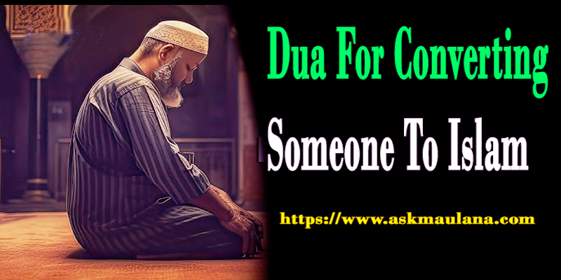 Dua For Converting Someone To Islam