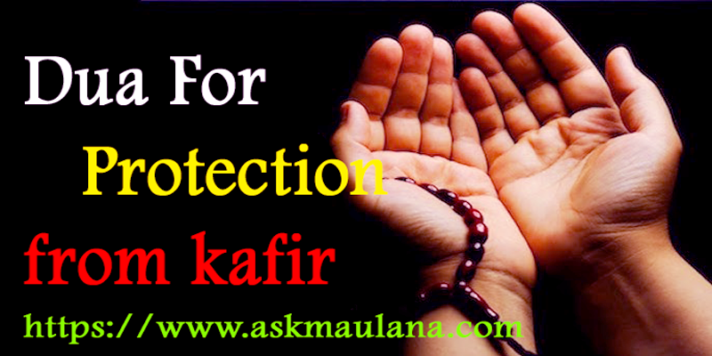 Dua For Protection From Kafir